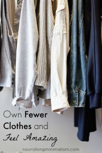 Own Fewer Clothes and Feel Amazing - Nourishing Minimalism
