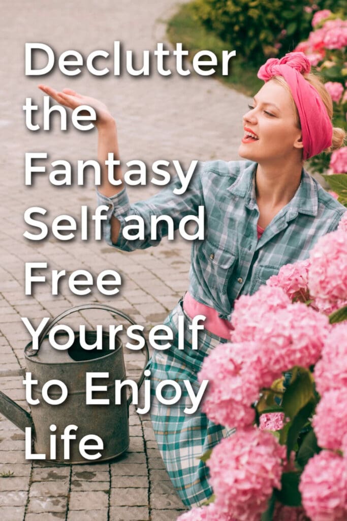 “fantasy self” things doesn’t mean we’re lazy or we’re procrastinating. It means we are able to evaluate our time and be realistic with the expectations we have of ourselves.